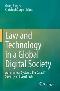 Law and Technology a Global Digital Society: Autonomous Systems, Big Data, IT Security Legal Tech