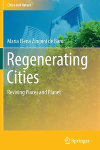 Regenerating Cities: Reviving Places and Planet