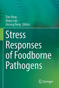 Stress Responses of Foodborne Pathogens