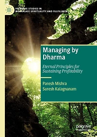 Managing by Dharma: Eternal Principles for Sustaining Profitability
