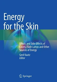 Energy for the Skin: Effects and Side-Effects of Lasers, Flash Lamps Other Sources