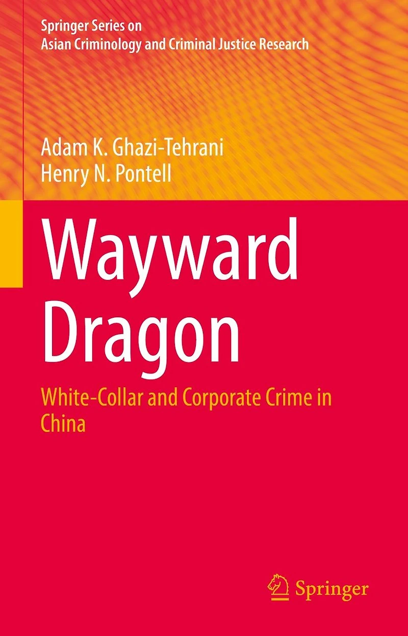 Wayward Dragon: White-Collar and Corporate Crime China