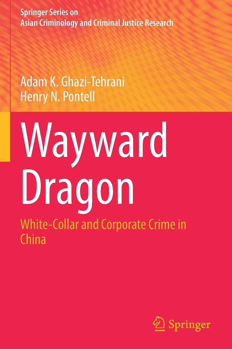 Wayward Dragon: White-Collar and Corporate Crime China