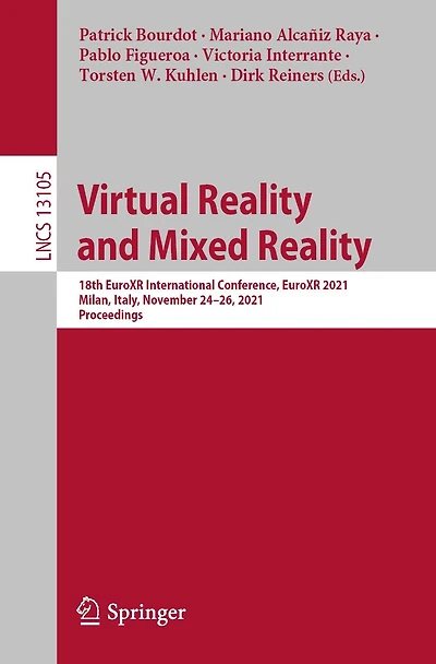 Virtual Reality and Mixed Reality: 18th EuroXR International Conference, 2021, Milan, Italy, November 24-26, Proceedings