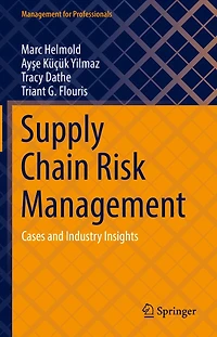 Supply Chain Risk Management: Cases and Industry Insights