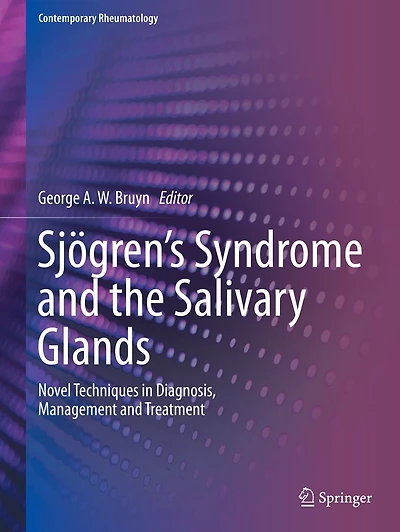 Sj�gren's Syndrome and the Salivary Glands: Novel Techniques in Diagnosis, Management and Treatment