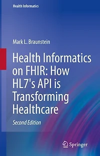 Health Informatics on FHIR: How HL7's API is Transforming Healthcare