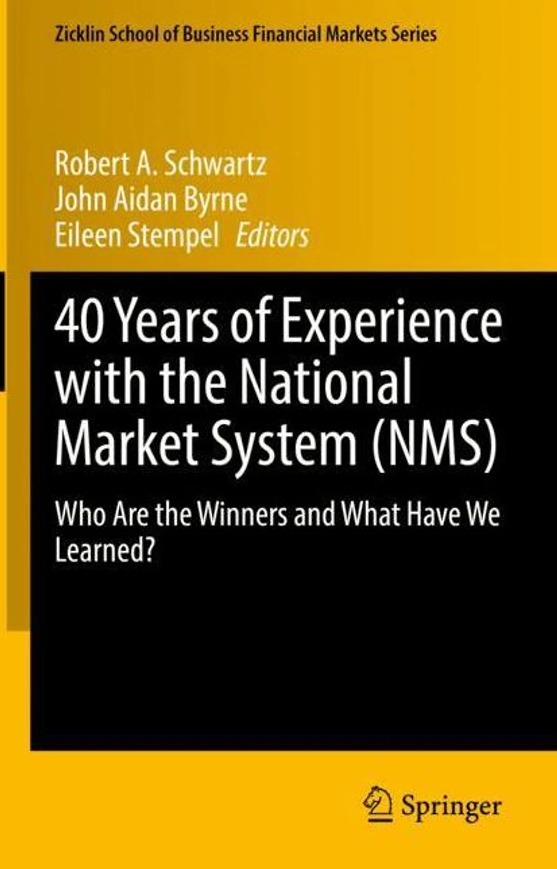 40 Years of Experience with the National Market System (NMS): Who Are Winners and What Have We Learned?