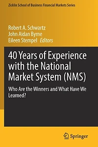 40 Years of Experience with the National Market System (NMS): Who Are Winners and What Have We Learned?
