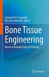 Bone Tissue Engineering: Bench to Bedside Using 3D Printing