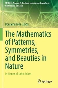 The Mathematics of Patterns, Symmetries, and Beauties Nature: Honor John Adam