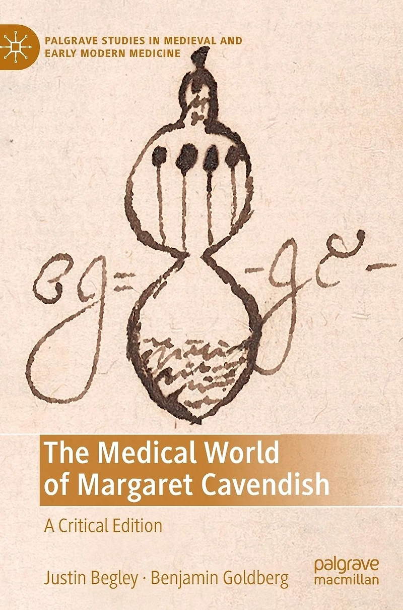 The Medical World of Margaret Cavendish: A Critical Edition