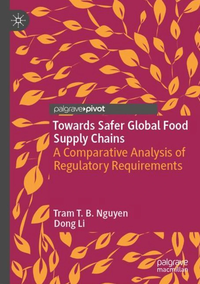 Towards Safer Global Food Supply Chains: A Comparative Analysis of Regulatory Requirements