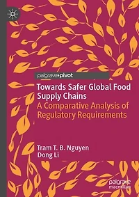 Towards Safer Global Food Supply Chains: A Comparative Analysis of Regulatory Requirements