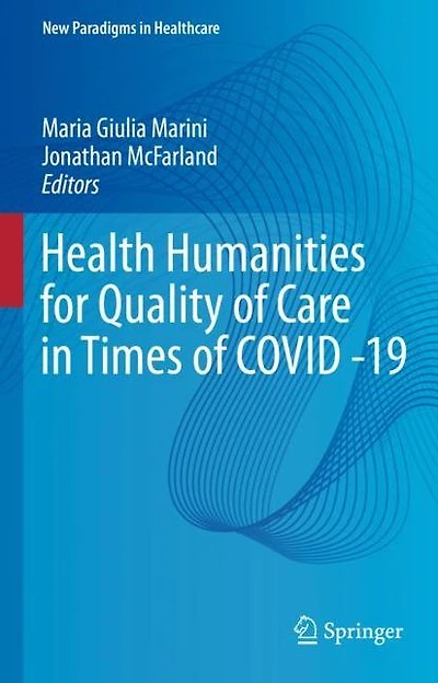 Health Humanities for Quality of Care Times COVID -19