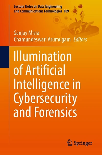 Illumination of Artificial Intelligence Cybersecurity and Forensics