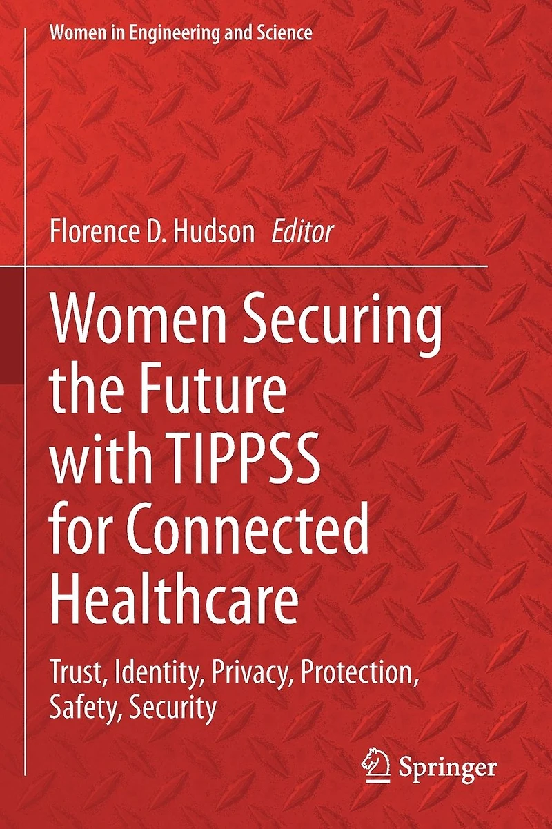 Women Securing the Future with TIPPSS for Connected Healthcare: Trust, Identity, Privacy, Protection, Safety, Security