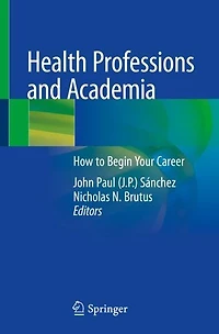 Health Professions and Academia: How to Begin Your Career