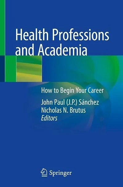 Health Professions and Academia: How to Begin Your Career