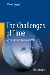 The Challenges of Time: Myth, Physics, Environment