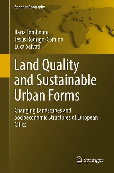 Land Quality and Sustainable Urban Forms: Changing Landscapes Socioeconomic Structures of European Cities