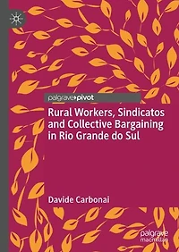 Rural Workers, Sindicatos and Collective Bargaining Rio Grande do Sul
