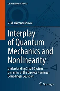 Interplay of Quantum Mechanics and Nonlinearity: Understanding Small-System Dynamics of the Discrete Nonlinear Schrödinger Equation