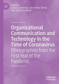 Organizational Communication and Technology the Time of Coronavirus: Ethnographies from First Year Pandemic