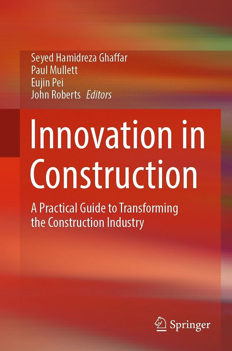 Innovation Construction: A Practical Guide to Transforming the Construction Industry