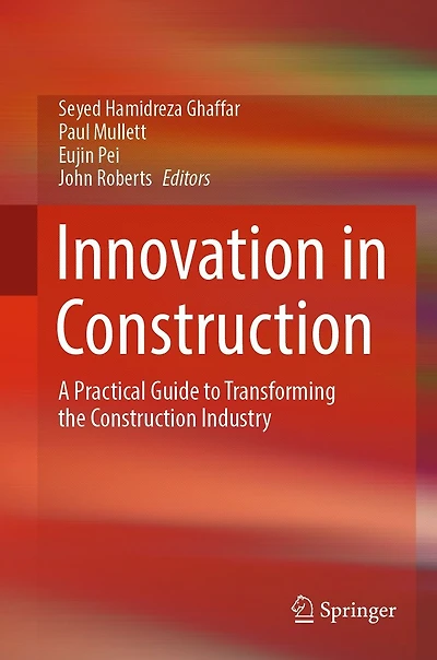 Innovation Construction: A Practical Guide to Transforming the Construction Industry