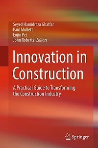 Innovation Construction: A Practical Guide to Transforming the Construction Industry