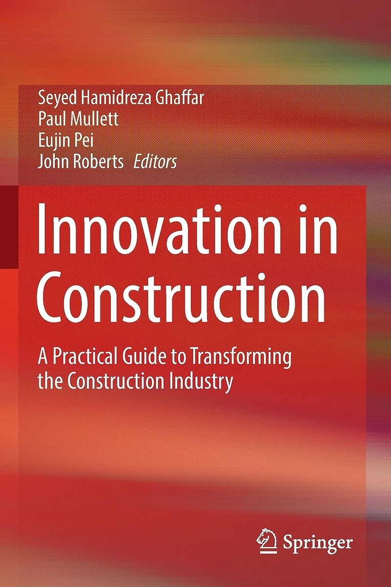 Innovation Construction: A Practical Guide to Transforming the Construction Industry