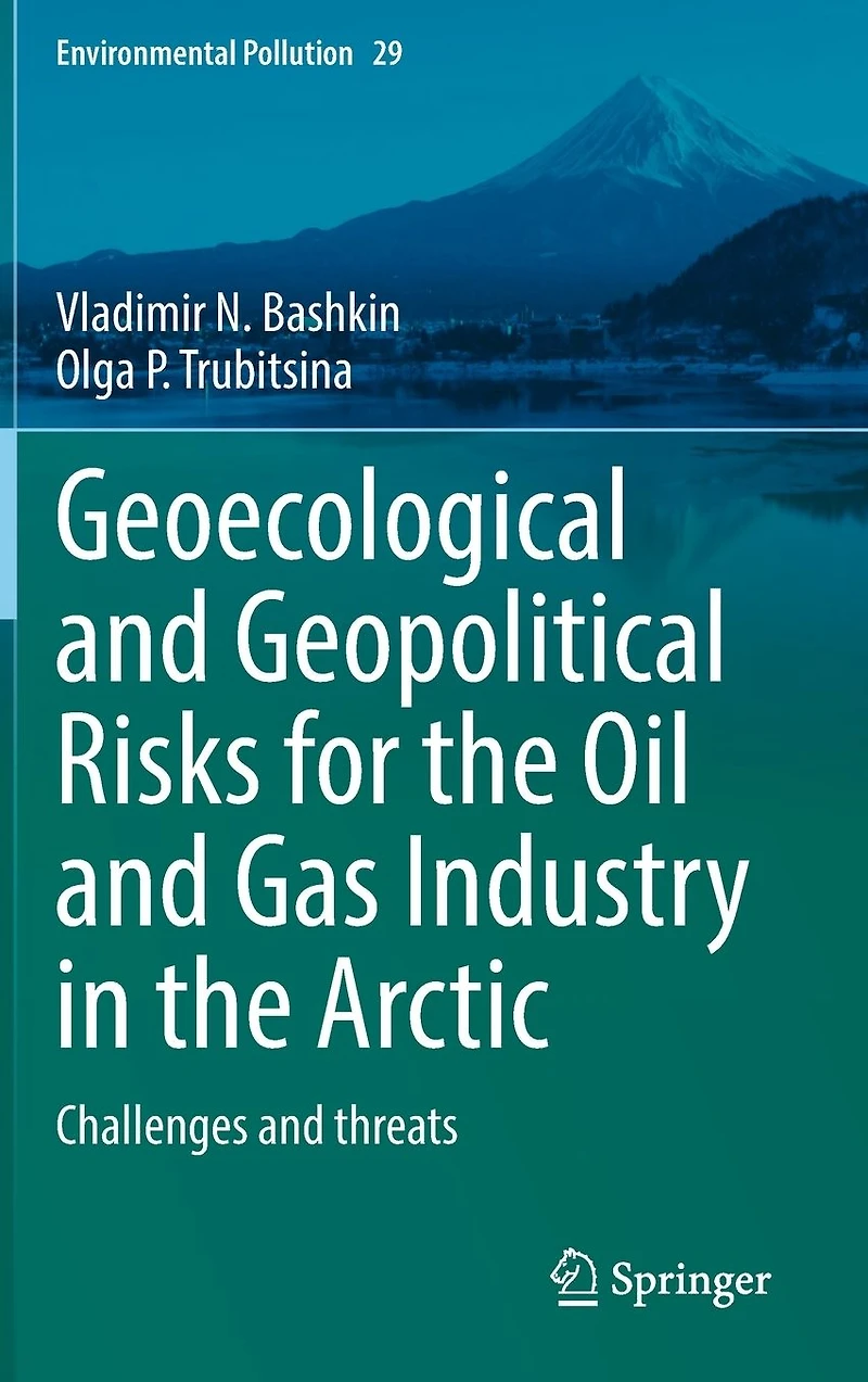 Geoecological and Geopolitical Risks for the Oil Gas Industry Arctic: Challenges threats
