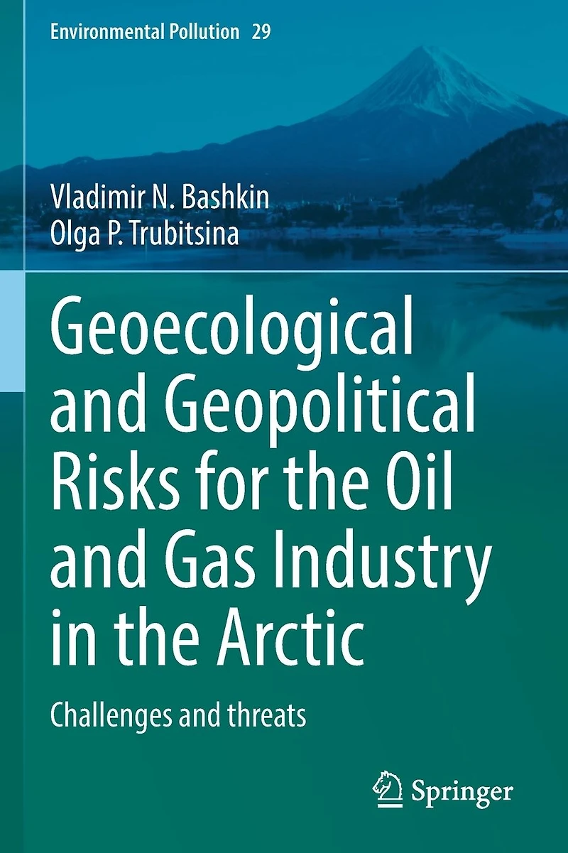 Geoecological and Geopolitical Risks for the Oil Gas Industry Arctic: Challenges threats