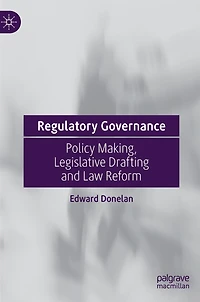 Regulatory Governance: Policy Making, Legislative Drafting and Law Reform