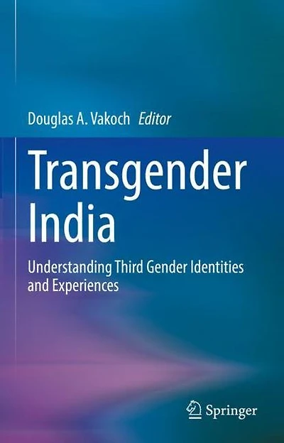 Transgender India: Understanding Third Gender Identities and Experiences