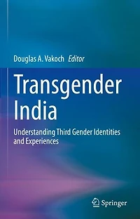 Transgender India: Understanding Third Gender Identities and Experiences