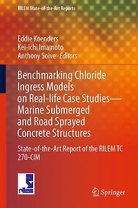 Benchmarking Chloride Ingress Models on Real-life Case Studies-Marine Submerged and Road Sprayed Concrete Structures: State-of-the-Art Report of the RILEM TC 270-CIM
