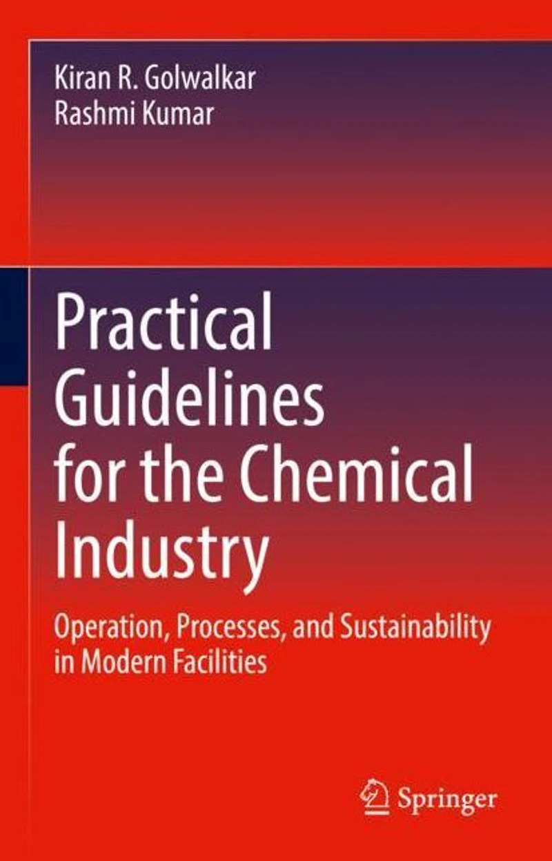 Practical Guidelines for the Chemical Industry: Operation, Processes, and Sustainability Modern Facilities