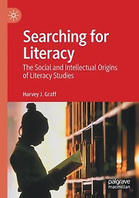 Searching for Literacy: The Social and Intellectual Origins of Literacy Studies