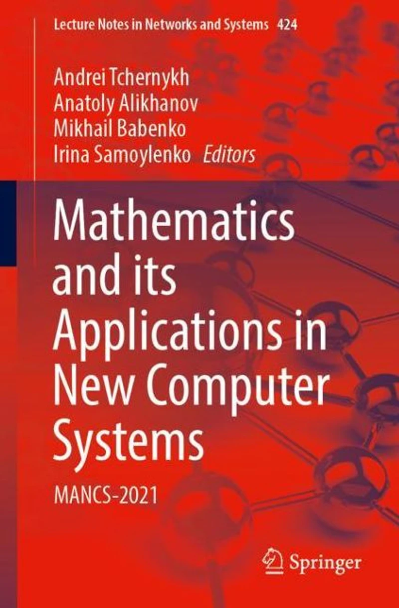 Mathematics and its Applications New Computer Systems: MANCS-2021