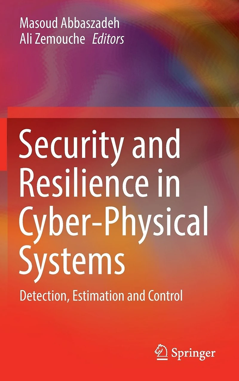 Security and Resilience Cyber-Physical Systems: Detection, Estimation Control