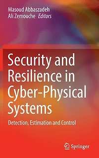 Security and Resilience Cyber-Physical Systems: Detection, Estimation Control