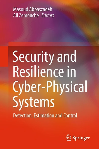 Security and Resilience Cyber-Physical Systems: Detection, Estimation Control