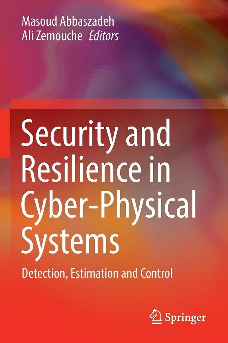 Security and Resilience Cyber-Physical Systems: Detection, Estimation Control