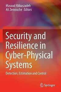 Security and Resilience Cyber-Physical Systems: Detection, Estimation Control