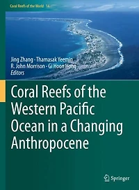 Coral Reefs of the Western Pacific Ocean a Changing Anthropocene