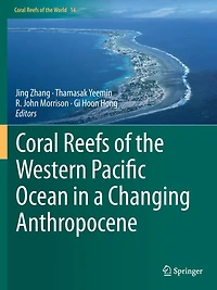 Coral Reefs of the Western Pacific Ocean a Changing Anthropocene