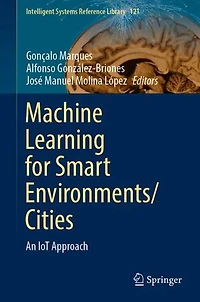 Machine Learning for Smart Environments/Cities: An IoT Approach