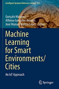 Machine Learning for Smart Environments/Cities: An IoT Approach